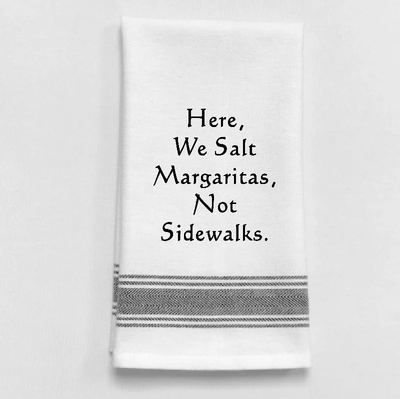 Tea Towel BB-H-81  Here we salt Margaritas, not sidewalks. Trendy Men's Scandinavian